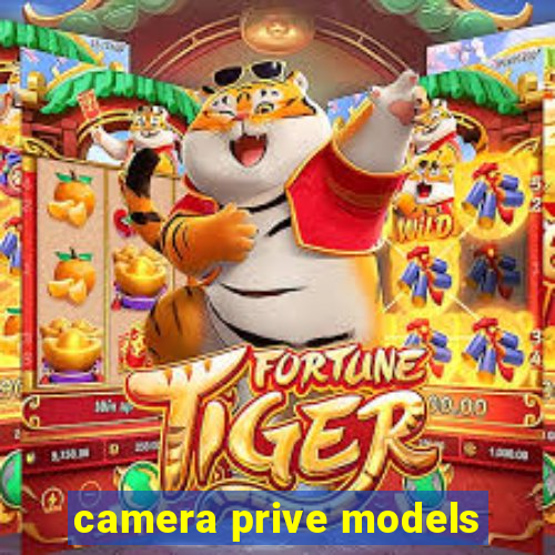 camera prive models